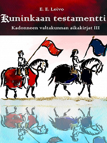 Omslagsbild för Kuninkaan testamentti: Kadonneen valtakunnan aikakirjat 3