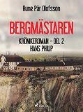 Omslagsbild för Bergmästaren : krönikeroman. D. 2, Hans Philip