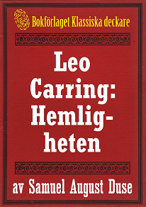 Omslagsbild för Hemligheten. Privatdetektiven Leo Carrings märkvärdiga upplevelser. Återutgivning av text från 1924