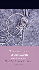 Omslagsbild för Release your frustration - guided meditation