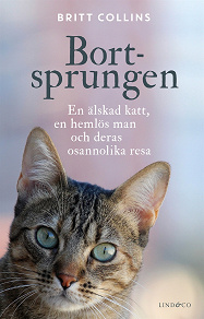 Omslagsbild för Bortsprungen: En älskad katt, en hemlös man och deras osannolika resa