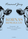 Cover for Kornas hemliga liv