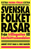 Cover for Svenska folket rasar : från trillingnöten till hästköttsskandalen