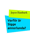 Omslagsbild för Varför är Sigge annorlunda?: barn med speciella behov