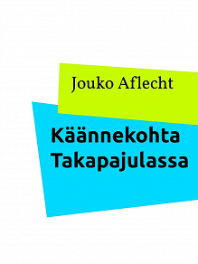 Omslagsbild för Käännekohta Takapajulassa