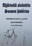 Omslagsbild för Ahjärveltä aloitettiin Suomen historiaa: Hölmöläistarinoita ja jotain järkevääkin