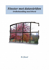 Cover for Fönster mot datavärlden Ordbehandling med Word