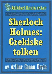 Omslagsbild för Sherlock Holmes: Äventyret med den grekiske tolken – Återutgivning av text från 1893