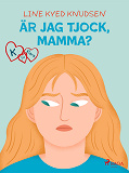 Omslagsbild för K för Klara 14 - Är jag tjock, mamma?