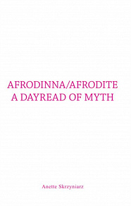 Omslagsbild för Afrodinna/Afrodite a Dayread of Myth