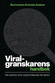 Omslagsbild för Viralgranskarens handbok : källkritik och självförsvar på nätet