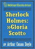 Omslagsbild för Sherlock Holmes: Äventyret med »Gloria Scott» – Återutgivning av text från 1893