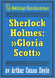 Omslagsbild för Sherlock Holmes: Äventyret med »Gloria Scott» – Återutgivning av text från 1893