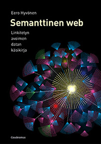 Omslagsbild för Semanttinen web: Linkitetyn avoimen datan käsikirja