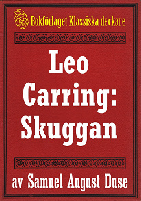 Omslagsbild för Skuggan. Privatdetektiven Leo Carrings märkvärdiga upplevelser. Återutgivning av text från 1935