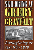 Omslagsbild för Skildring av Greby gravfält i Bohuslän – Återutgivning av text från 1879