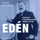 Omslagsbild för Sveriges statsministrar under 100 år : Nils Edén