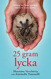 Omslagsbild för 25 gram lycka: Ninna - en liten igelkott med ett stort hjärta