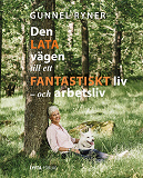 Omslagsbild för Den lata vägen till ett fantastiskt liv - och arbetsliv