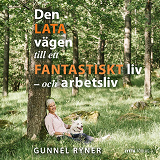 Omslagsbild för Den lata vägen till ett fantastiskt liv - och arbetsliv