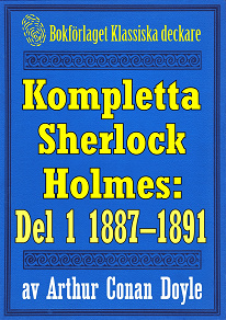 Omslagsbild för Kompletta Sherlock Holmes. Del 1 - åren 1887-1891