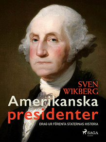Omslagsbild för Amerikanska presidenter : drag ur Förenta staternas historia
