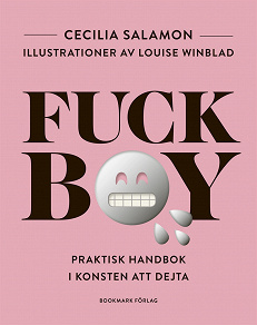 Omslagsbild för Fuckboy: Praktisk handbok i konsten att dejta