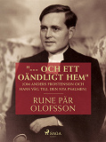 Omslagsbild för '--- och ett oändligt hem' (om Anders Frostenson och hans väg till den nya psalmen)