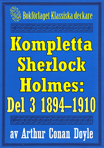 Omslagsbild för Kompletta Sherlock Holmes. Del 3 – åren 1894-1910