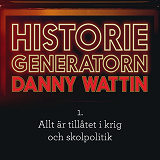Cover for Historiegeneratorn - Allt är tillåtet i krig och skolpolitik