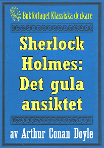 Omslagsbild för Sherlock Holmes: Äventyret med det gula ansiktet – Återutgivning av text från 1893