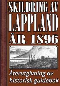 Cover for Skildring av Lappland – Återutgivning av text från 1896