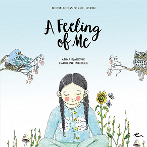 Omslagsbild för A Feeling of Me : Mindfulness for Children