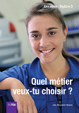 Omslagsbild för Quel métier veux-tu choisir ?