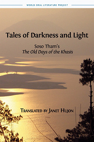 Omslagsbild för Tales of Darkness and Light: Soso Tham's The Old Days of the Khasis