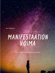 Omslagsbild för Manifestaation Voima: Yli 1000 affirmaatiota