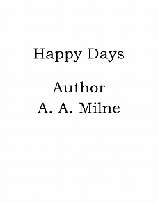 Happy Days by A.A. Milne