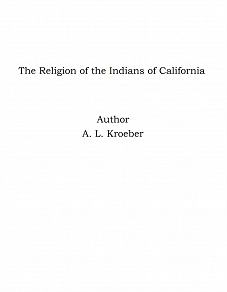 Omslagsbild för The Religion of the Indians of California