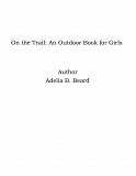 Omslagsbild för On the Trail: An Outdoor Book for Girls