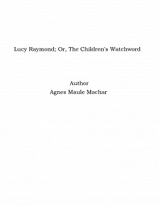 Omslagsbild för Lucy Raymond; Or, The Children's Watchword