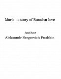 Omslagsbild för Marie; a story of Russian love
