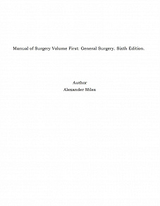 Omslagsbild för Manual of Surgery Volume First: General Surgery. Sixth Edition.