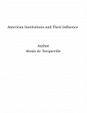 Omslagsbild för American Institutions and Their Influence