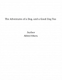 Omslagsbild för The Adventures of a Dog, and a Good Dog Too