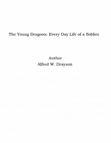 Omslagsbild för The Young Dragoon: Every Day Life of a Soldier