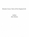 Omslagsbild för Meadow Grass: Tales of New England Life