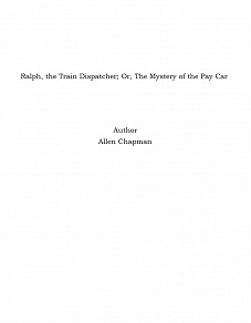 Omslagsbild för Ralph, the Train Dispatcher; Or, The Mystery of the Pay Car