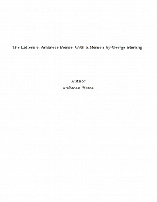 Omslagsbild för The Letters of Ambrose Bierce, With a Memoir by George Sterling
