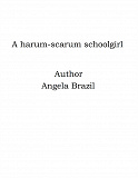 Omslagsbild för A harum-scarum schoolgirl