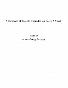 Omslagsbild för A Romance of Toronto (Founded on Fact): A Novel